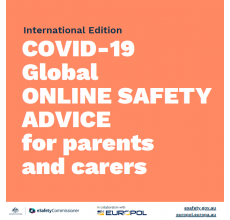 COVID-19 Global ONLINE SAFETY ADVICE for parents and carers